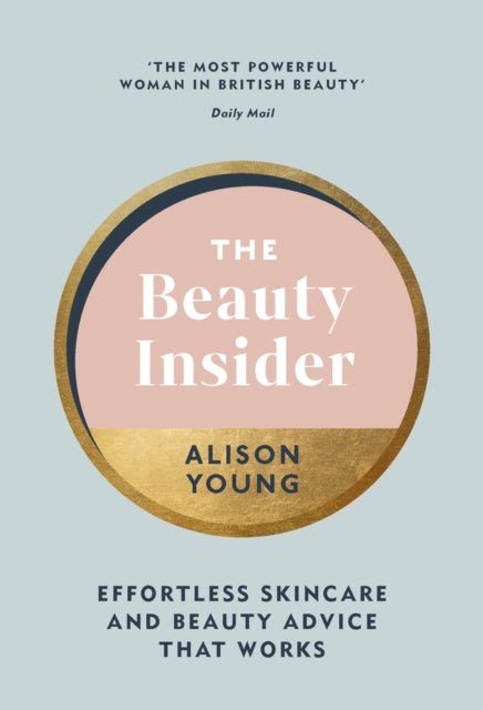 The Beauty Insider : Effortless Skincare and Beauty Advice that Works - La Para London