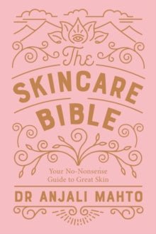 The Skincare Bible : Your No-Nonsense Guide to Great Skin - La Para London